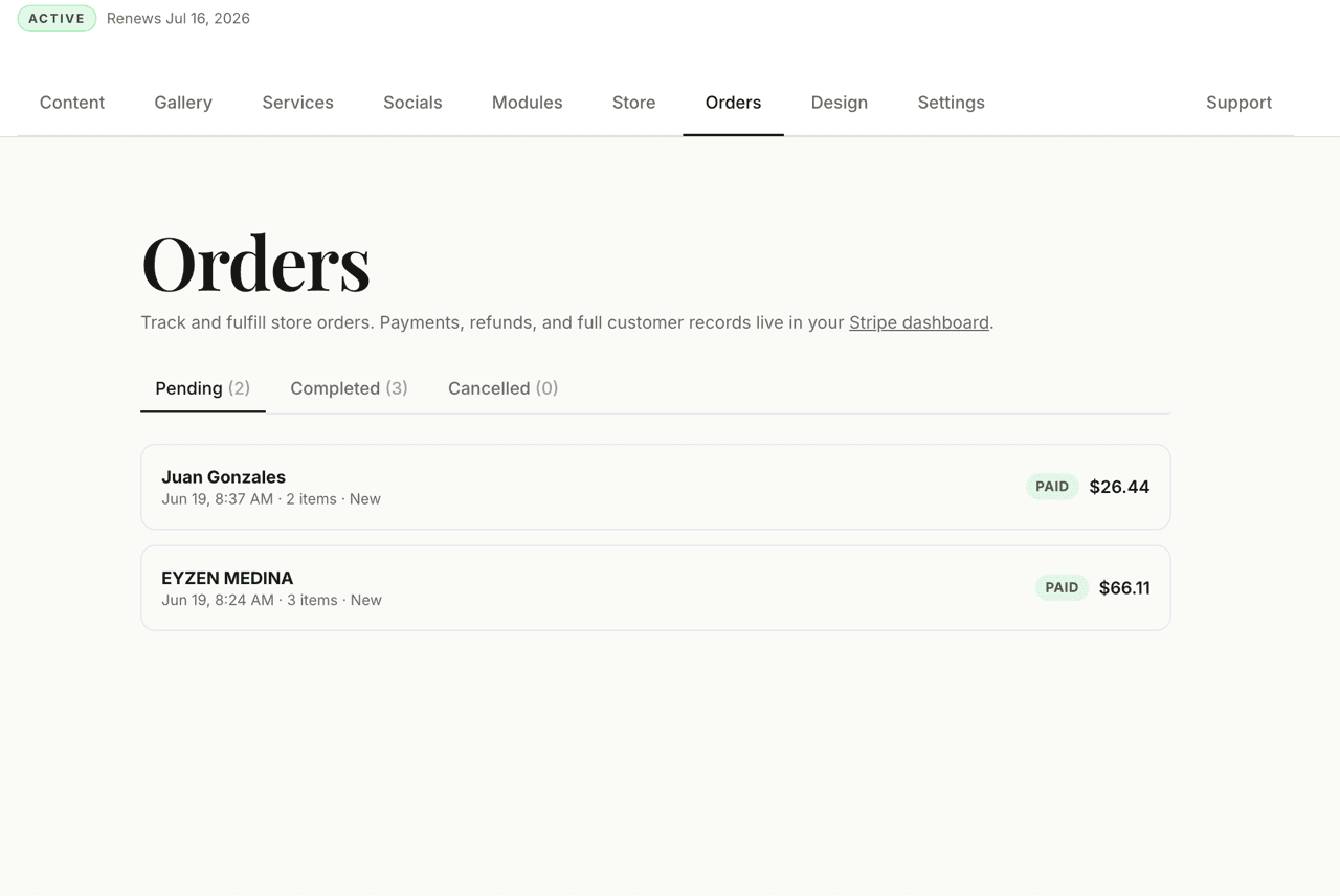 Orders — track and fulfill every sale in one place: pending, completed, and cancelled, with refunds synced automatically from Stripe
